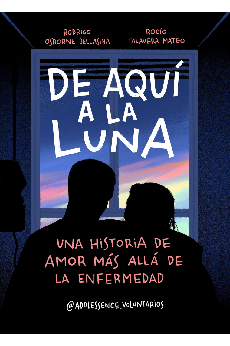 De aquí a la Luna. Una historia de amor más allá de la enfermedad