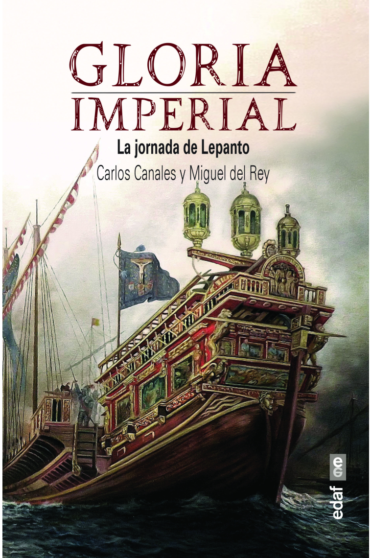 Gloria imperial. La jornada de Lepanto