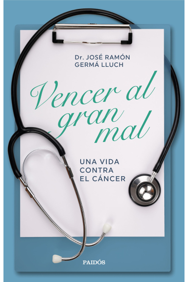 Vencer al gran mal. Una vida contra el cáncer