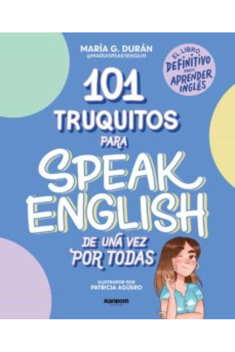 101 truquitos para speak English de una vez por todas @MARIASPEAKENGLISH El libro definitivo para aprender inglés