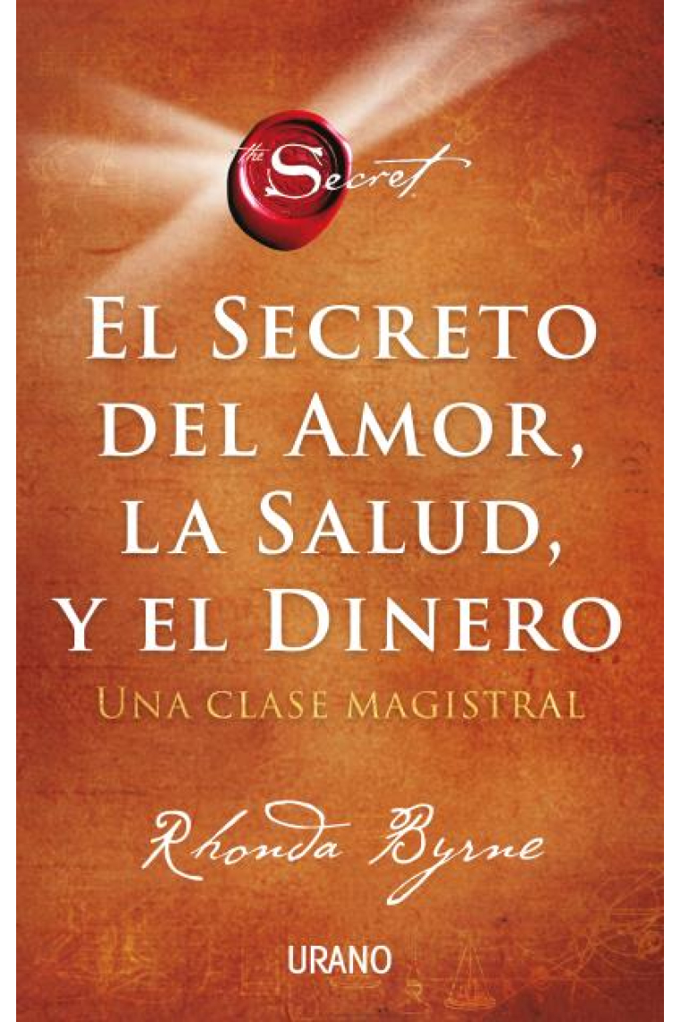 El secreto del amor, la salud y el dinero. Una clase magistral