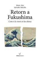 Retorn a Fukushima. Com si la mort et fos aliena