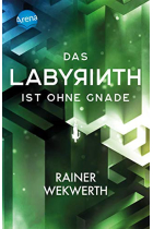 Das Labyrinth (3). Das Labyrinth ist ohne Gnade