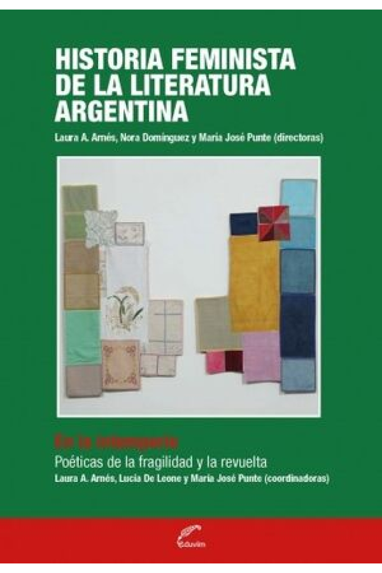 Historia feminista de la literatura argentina (Tomo V). En la intemperie: poéticas de la fragilidad y la revuelta