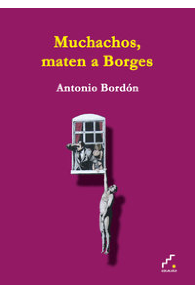 Muchachos, maten a Borges