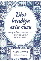 Dios bendiga esta casa: pequeño compendio de teologia del hogar