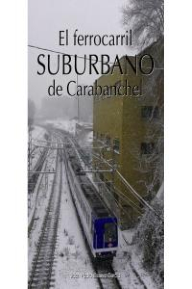 El ferrocarril suburbano de Carabanchel