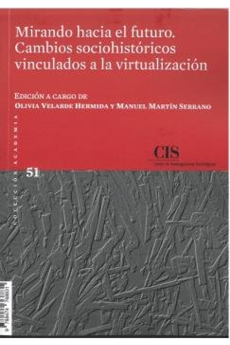 MIRANDO HACIA EL FUTURO. CAMBIOS SOCIOHISTORICOS VINCULADOS A LA VIRTUALIZACION