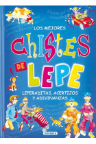 Los mejores chistes de Lepe. Leperaditas, acertijos y adivinanzas