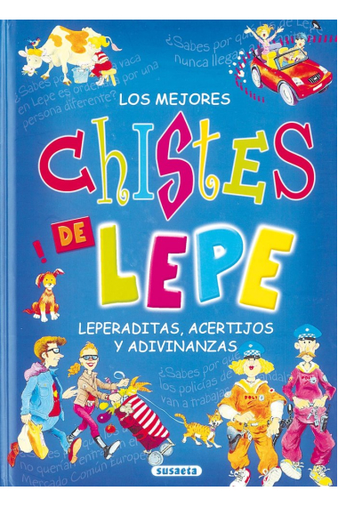 Los mejores chistes de Lepe. Leperaditas, acertijos y adivinanzas