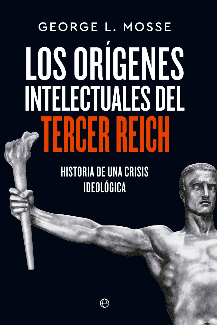 Orígenes intelectuales del Tercer Reich. Historia de una crisis ideológica