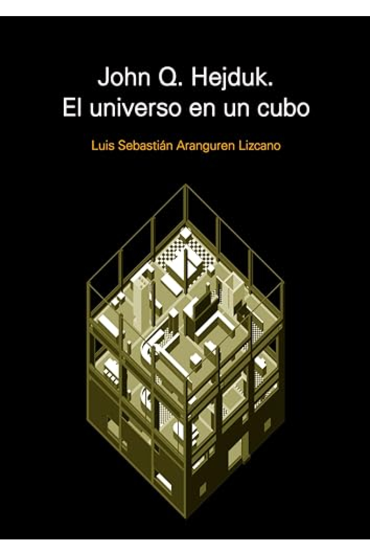 John Q. Hejduk. El universo en un cubo