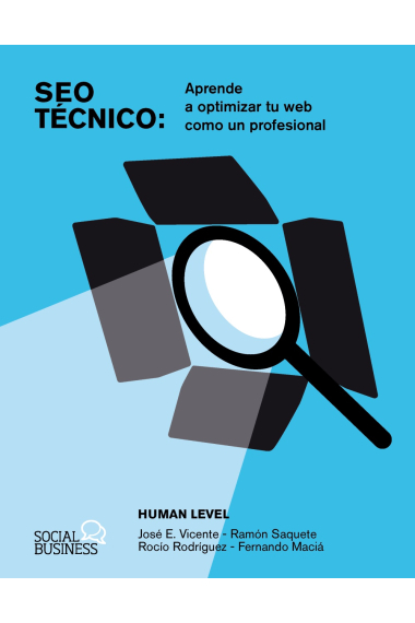 SEO Técnico. Aprende a optimizar tu web como un profesional