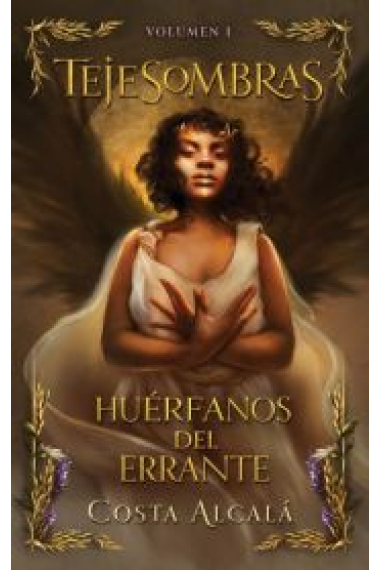 Tejesombras: huérfanos del errante