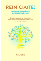 REINÍCIA(TE). Descubre el potencial que tienes dentro: ideas, hábitos y energía para transformar tu vida y tu carrera profesional