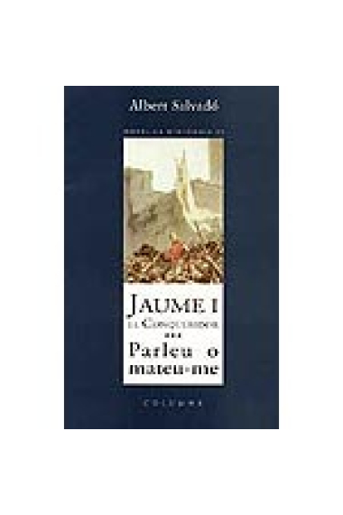 Jaume I El Conqueridor. Parleu o mateu-me.