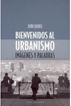 Bienvenidos al urbanismo. Imágenes y palabras