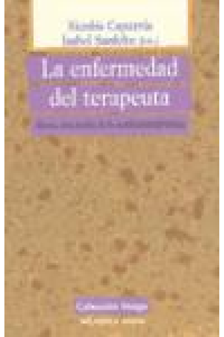 La enfermedad del terapeuta. Hacia una teoría de la contratransferencia