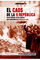 El caos de la II República. Breve historia de los hechos que antecedieron a la guerra civil