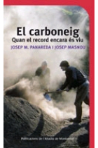 El carboneig. Quan el record encara és viu