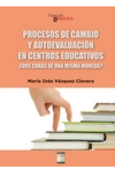 Procesos de cambio y autoevaluación en centros educativos ¿ Dos caras de una misma moneda ?