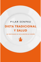 Dieta tradicional y salud. Las propiedades de los alimentos de siempre