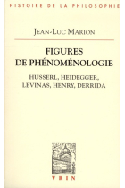 Figures de phénoménologie: Husserl, Heidegger, Levinas, Henry, Derrida