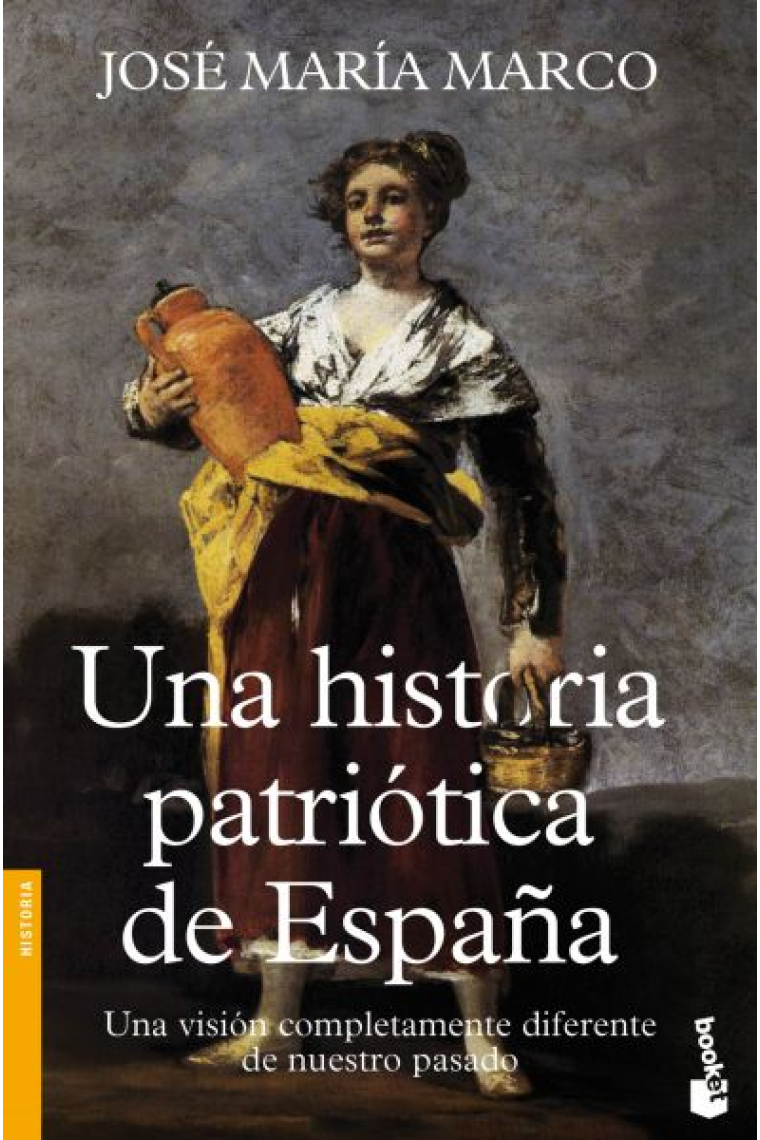 Una historia patriótica de España. Una visión completamente diferente de nuestro pasado