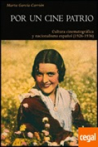 Por un cine patrio. Cultura cinematográfica y nacionalismo español (1926-1936)