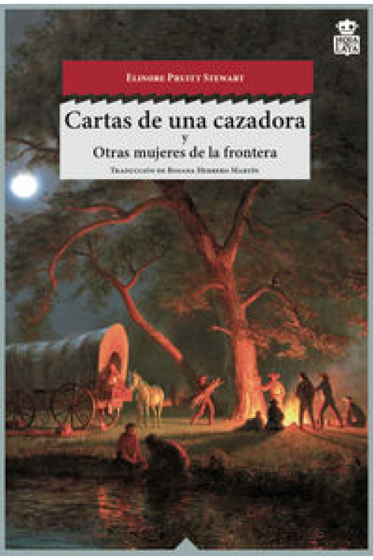 Cartas de una cazadora y otras mujeres de la frontera