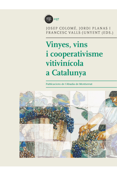 Vinyes, vins i cooperativisme vitivinícola a Catalunya