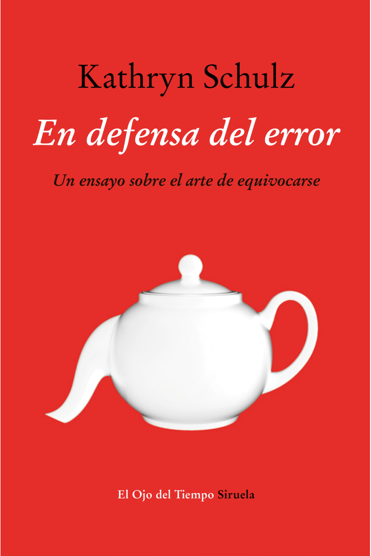 En defensa del error: un ensayo sobre el arte de equivocarse