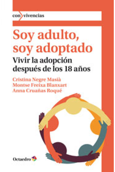 Soy adulto, soy adoptado. Vivir la adopción después de los 18 años