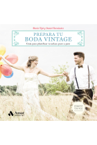 Prepara tu boda vintage. Guía para planificar tu enlace paso a paso