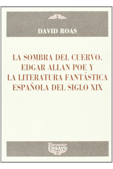 La sombra del cuervo: Edgar Allan Poe y la literatura fantástica española del siglo XIX