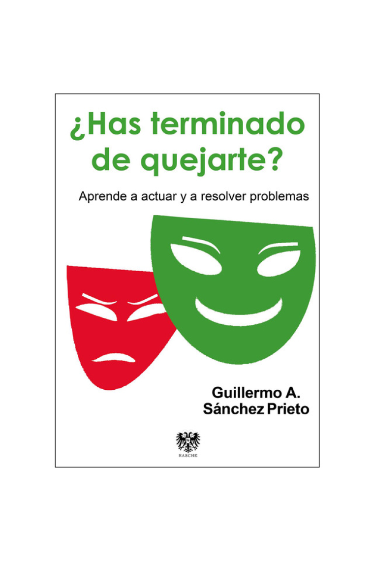 ¿Has terminado de quejarte? Aprende actuar y a resolver problemas