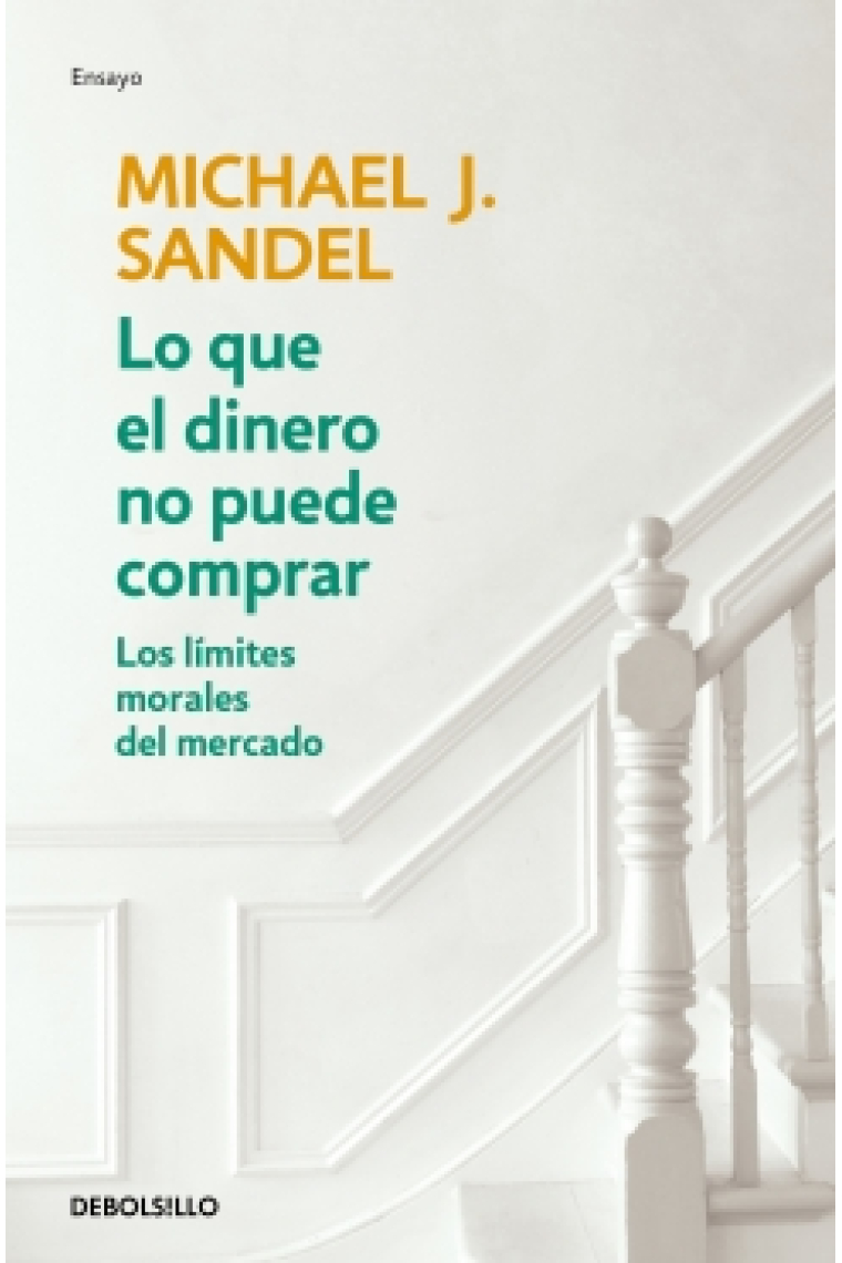 Lo que el dinero no puede comprar: los límites morales del mercado