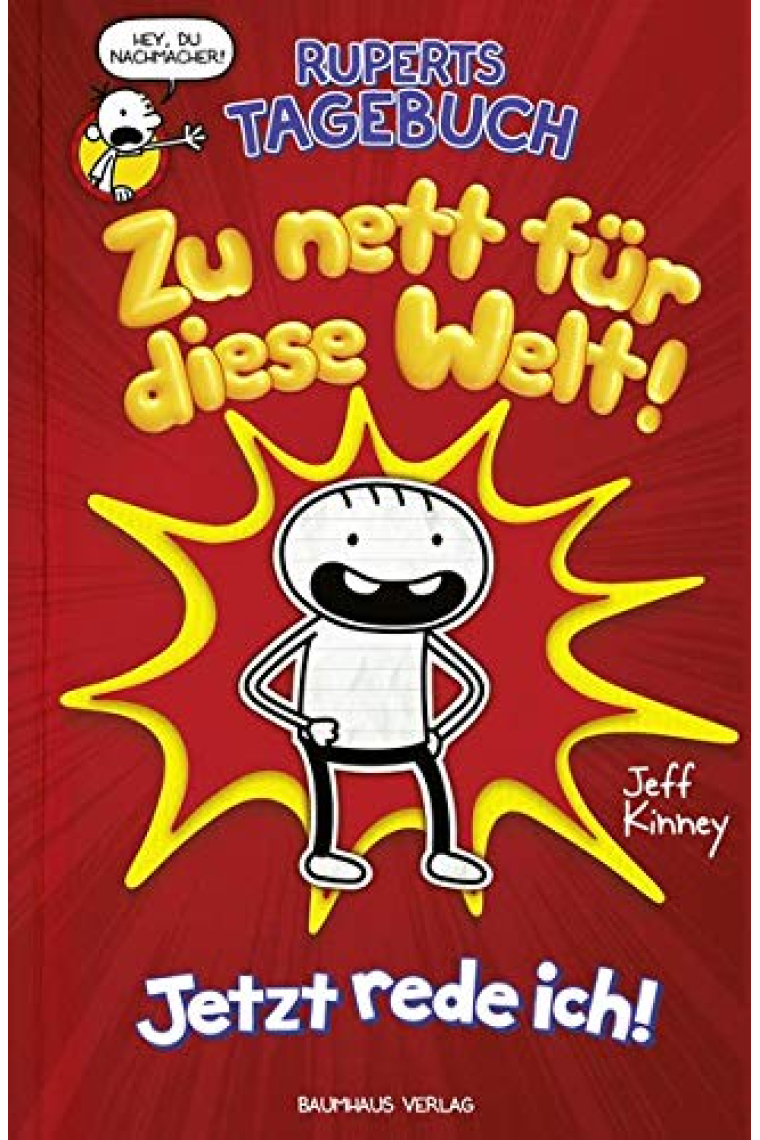 Ruperts Tagebuch - Zu nett für diese Welt!: Jetzt rede ich!