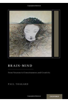 Brain-Mind: From Neurons to Consciousness and Creativity