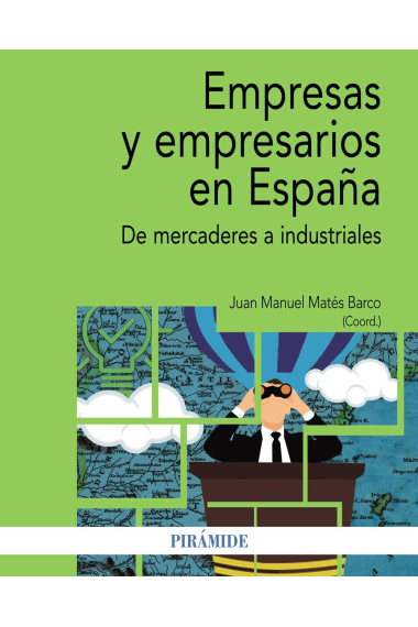 Empresas y empresarios en España. De mercaderes a industriales