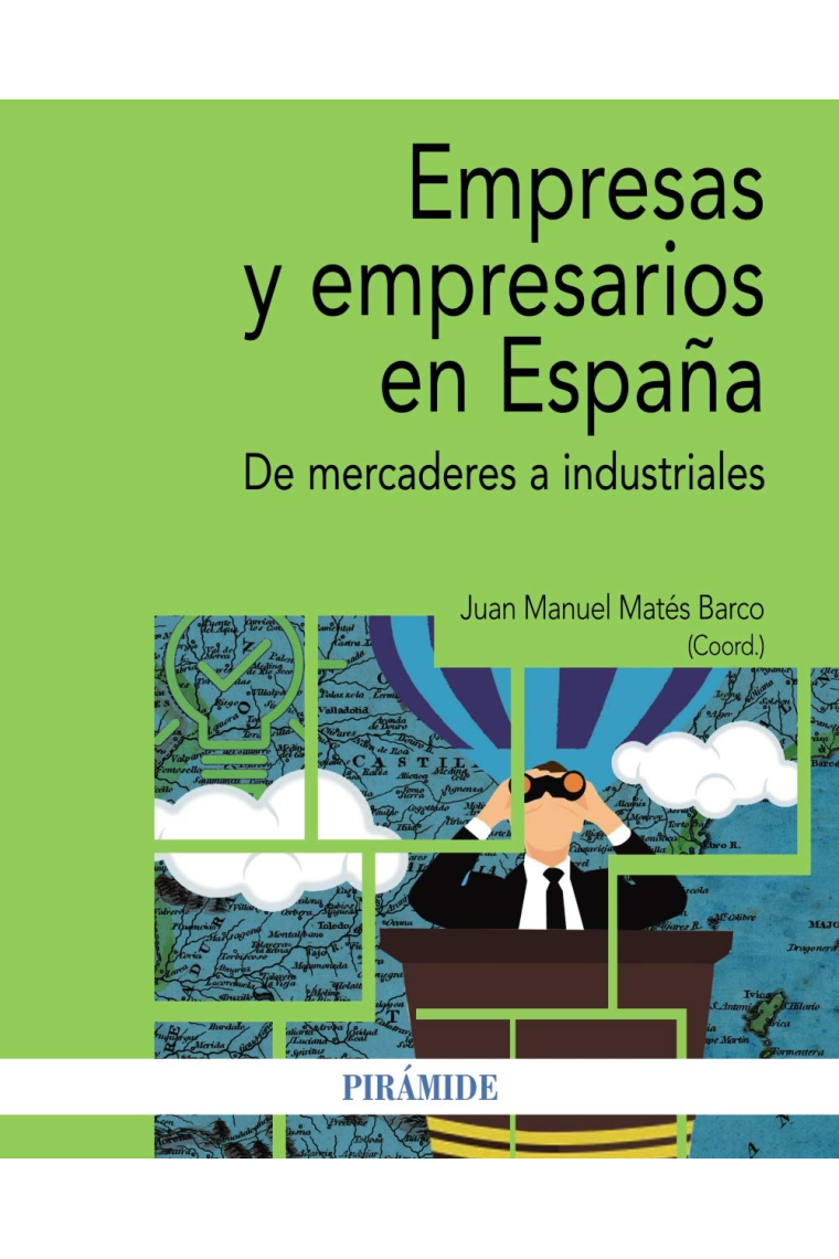 Empresas y empresarios en España. De mercaderes a industriales