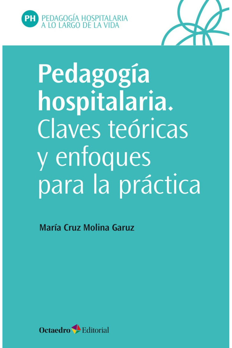 Pedagogía hospitalaria. Claves teóricas y enfoques para la práctica