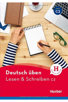 Deutsch üben - Lesen & Schreiben C2