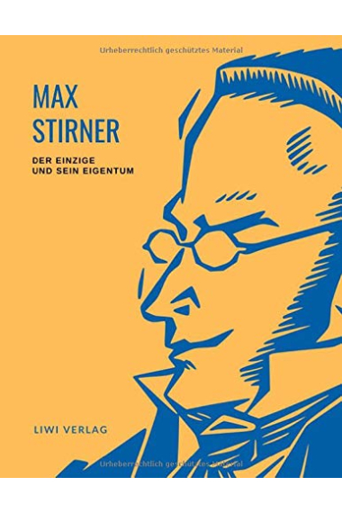 Max Stirner: Der Einzige und sein Eigentum. Vollständige Neuausgabe.: Ungekürzte Ausgabe