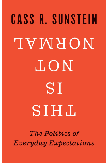 This Is Not Normal: The Politics of Everyday Expectations