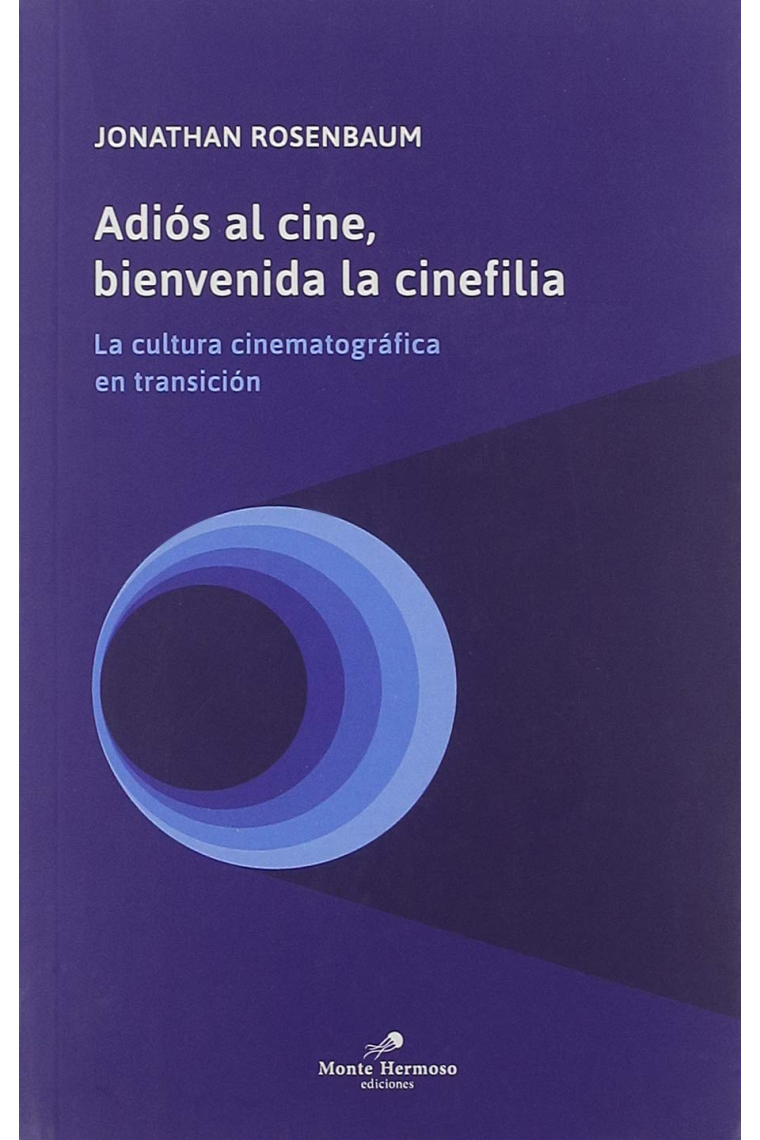 Adiós al cine, bienvenida la cinefilia