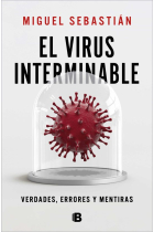 El virus interminable. Verdades, errores y mentiras