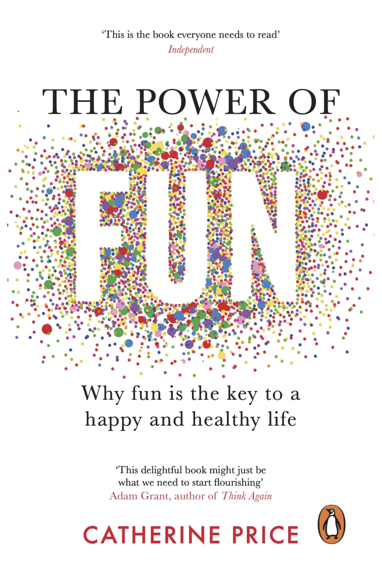 The Power of Fun: Why fun is the key to a happy and healthy life