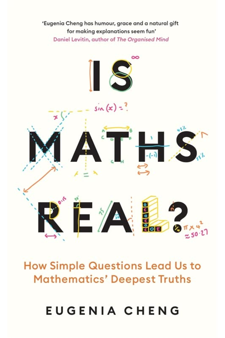 Is Maths Real? How Simple Questions Lead Us to Mathematics Deepest Truths