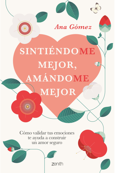 Sintiéndome mejor, amándome mejor. Cómo validar tus emociones te ayuda a construir un amor seguro